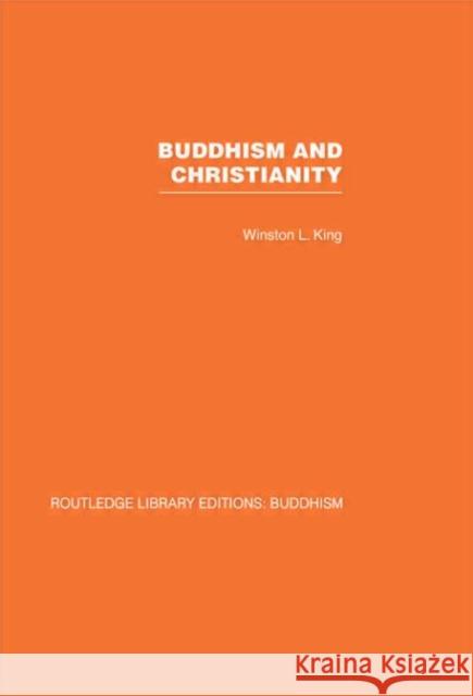 Buddhism and Christianity: Some Bridges of Understanding King, Winston L. 9780415611978