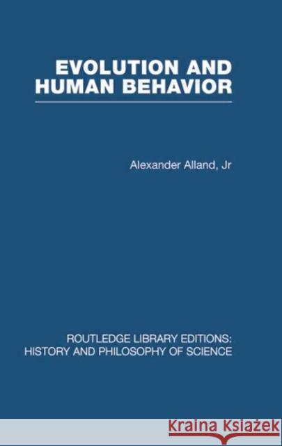 Evolution and Human Behaviour: An Introduction to Darwinian Anthropology Alland, Alex 9780415612005 Taylor and Francis