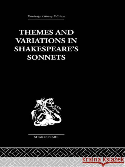Themes and Variations in Shakespeare's Sonnets Leishman, J. B. 9780415612241