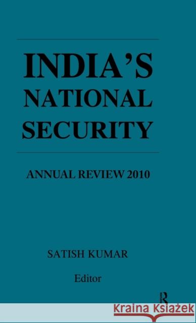 India's National Security: Annual Review 2010 Kumar, Satish 9780415612555 Taylor and Francis
