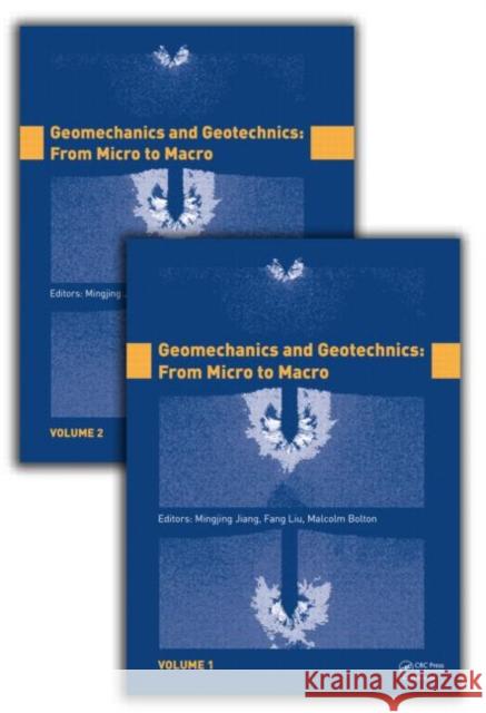 Geomechanics and Geotechnics: From Micro to Macro, Two Volume Set Mingjing Jiang Fang Liu Malcolm Bolton 9780415612951 CRC Press