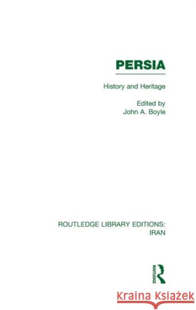 Persia : History and Heritage John A Boyle   9780415613354 Taylor and Francis