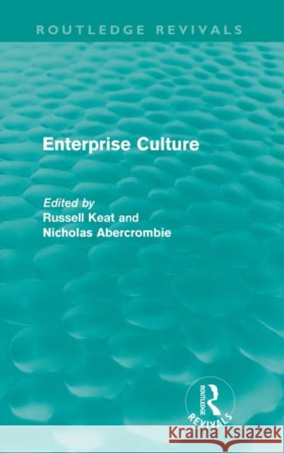 Enterprise Culture Russell Keat Nicholas Abercrombie  9780415613521