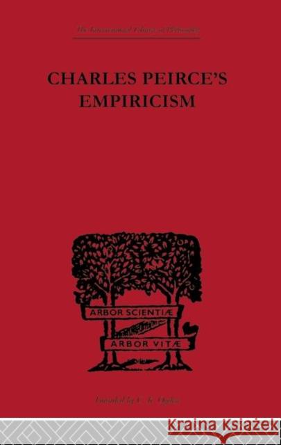 Charles Peirce's Empiricism Justus Buchler   9780415613668 Taylor and Francis