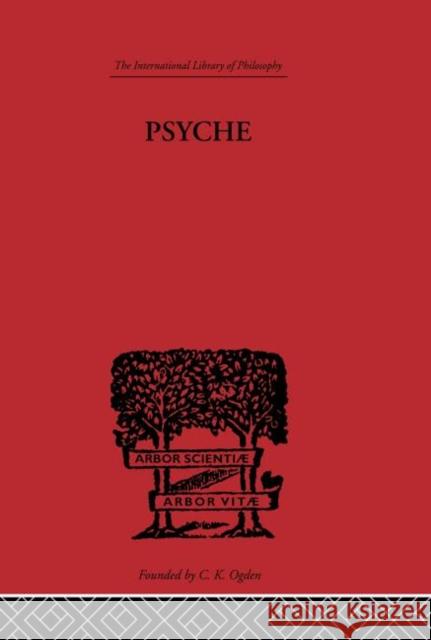 Psyche : The cult of Souls and the Belief in Immortality among the Greeks Erwin Rohde   9780415614016
