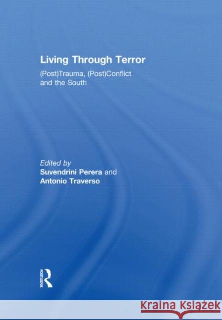 Living Through Terror Suvendrini Perera Antonio Traverso  9780415614474