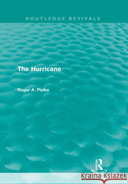 The Hurricane Roger A Pielke   9780415615549