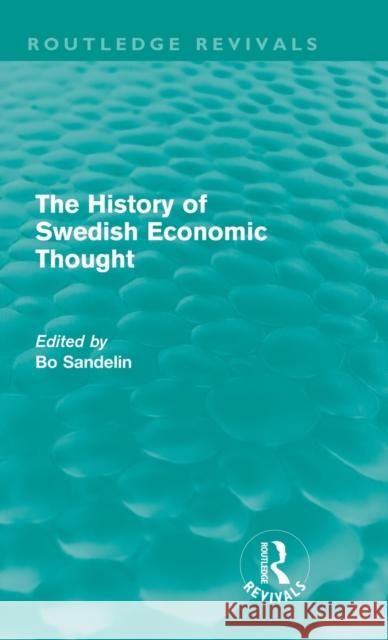 The History of Swedish Economic Thought Bo Sandelin   9780415615921 Taylor and Francis