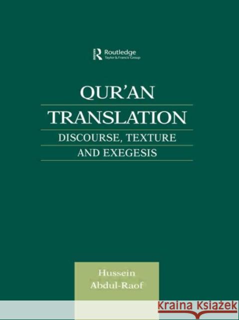 Qur'an Translation: Discourse, Texture and Exegesis Abdul-Raof, Hussein 9780415616379 Routledge