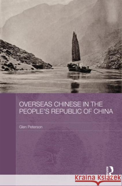 Overseas Chinese in the People's Republic of China Glen Peterson 9780415616706 Routledge