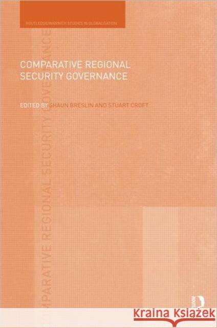 Comparative Regional Security Governance Shaun Breslin Stuart Croft 9780415617680