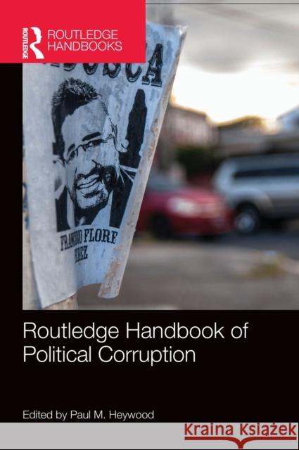 Routledge Handbook of Political Corruption Paul Heywood   9780415617789