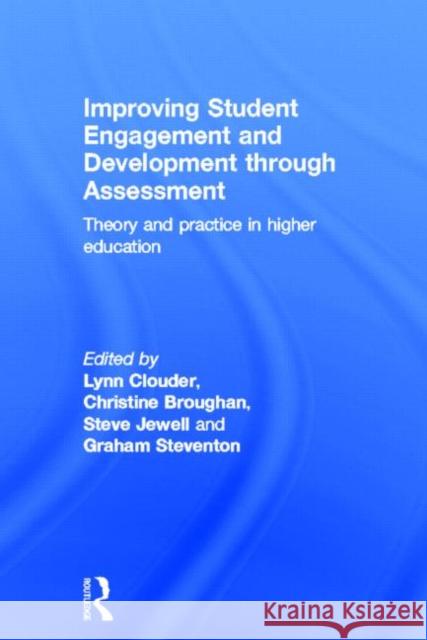 Improving Student Engagement and Development through Assessment: Theory and practice in higher education Clouder, Lynn 9780415618199 Routledge