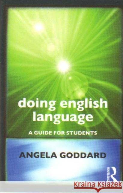 Doing English Language: A Guide for Students Goddard, Angela 9780415618823