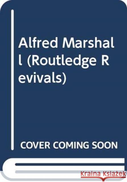 Alfred Marshall David Reisman 9780415619691 Routledge