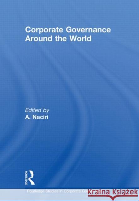 Corporate Governance Around the World Ahmed Naciri   9780415620321 Routledge