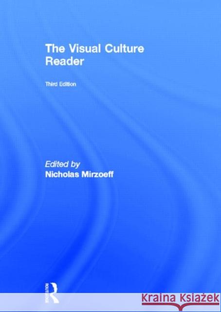 The Visual Culture Reader Nicholas Mirzoeff 9780415620550