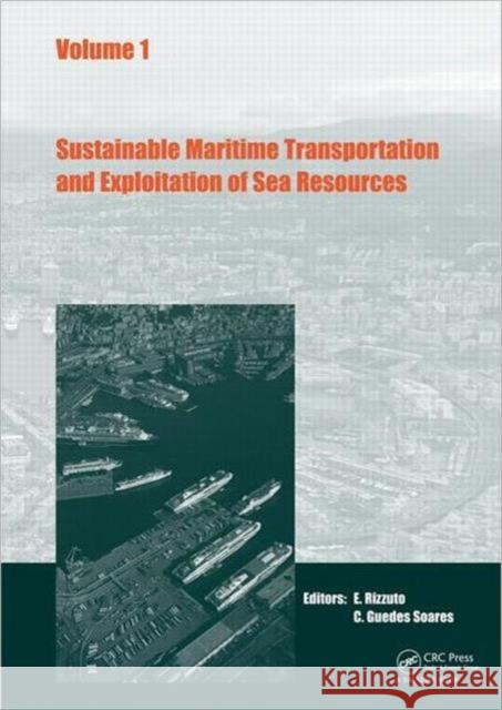 Sustainable Maritime Transportation and Exploitation of Sea Resources Enrico Rizzuto Carlos Guede 9780415620819 CRC Press