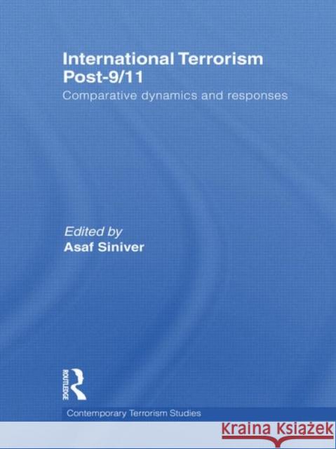 International Terrorism Post-9/11: Comparative Dynamics and Responses Siniver, Asaf 9780415622189 Routledge