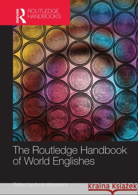 The Routledge Handbook of World Englishes Andy Kirkpatrick 9780415622646 0