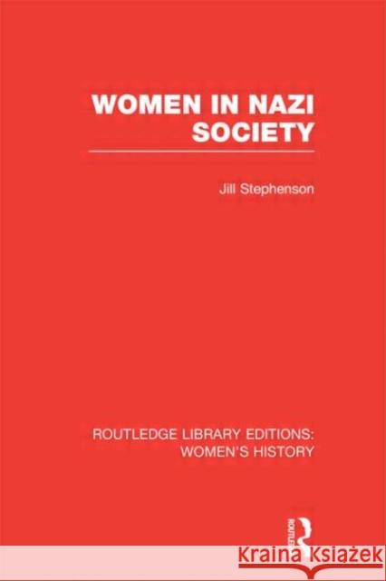 Women in Nazi Society Jill Stephenson 9780415622714 Routledge