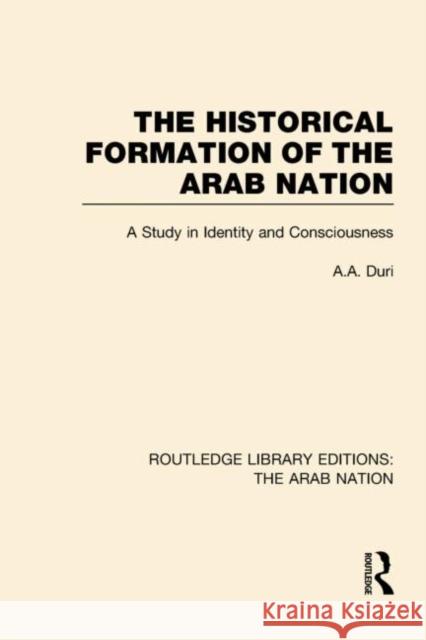 The Historical Formation of the Arab Nation A. A. Duri 9780415622868