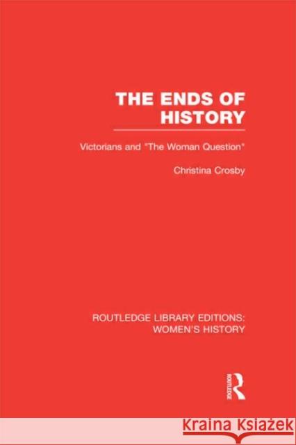 The Ends of History : Victorians and 