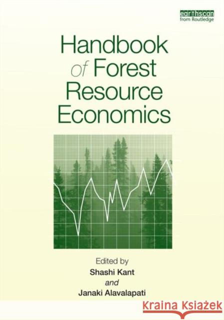 Handbook of Forest Resource Economics Shashi Kant Janaki Alavalapati 9780415623247 Routledge