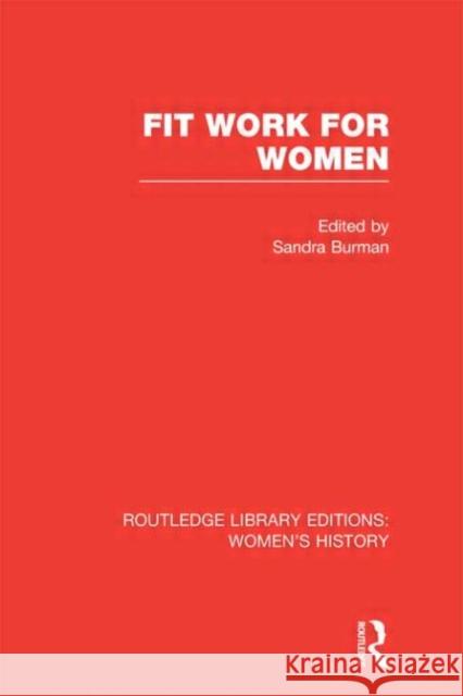 Fit Work for Women Sandra Burman   9780415624183 Routledge