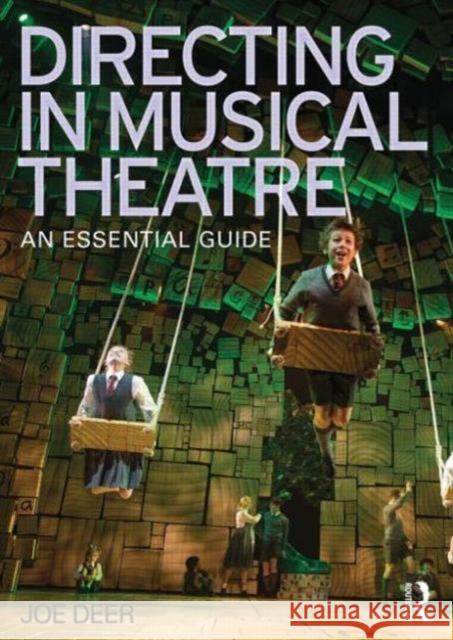 Directing in Musical Theatre: An Essential Guide Deer, Joe 9780415624909