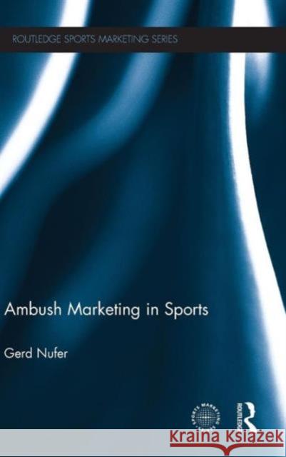 Ambush Marketing in Sports Gerd Nufer 9780415626781