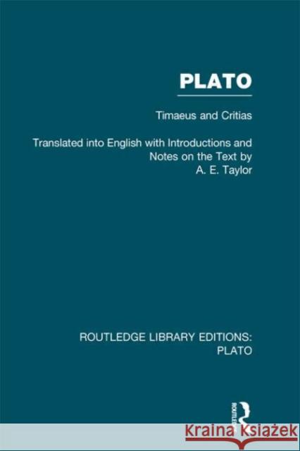 Plato: Timaeus and Critias A. E. Taylor 9780415627818 Routledge