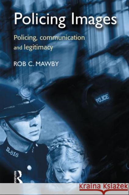 Policing Images Rob Mawby 9780415627832 Routledge