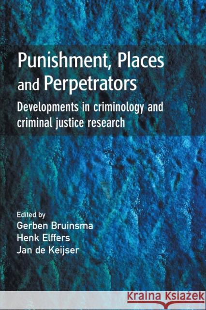 Punishment, Places and Perpetrators Gerben Bruinsma Henk Elffers Jan D 9780415627979 Routledge
