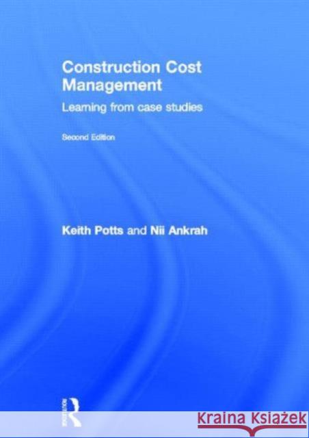 Construction Cost Management: Learning from Case Studies Potts, Keith 9780415629126 Routledge