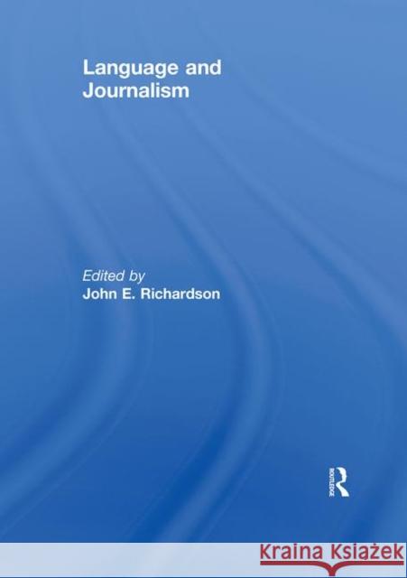 Language and Journalism John Richardson 9780415629331 Routledge