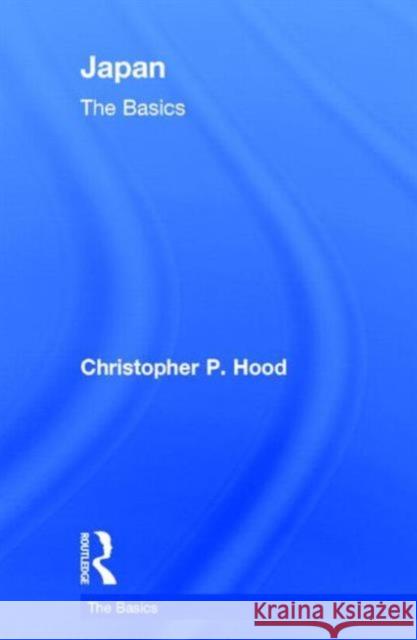Japan: The Basics Christopher P. Hood 9780415629720 Routledge