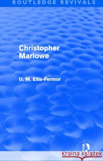 Christopher Marlowe (Routledge Revivals) Fermor, Una Mary Ellis 9780415630443 Routledge