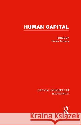 Human Capital: Critical Concepts in Economics    9780415630696 Routledge