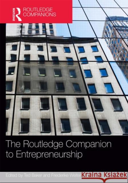 The Routledge Companion to Entrepreneurship Ted Baker Friederike Welter  9780415631761 Taylor and Francis