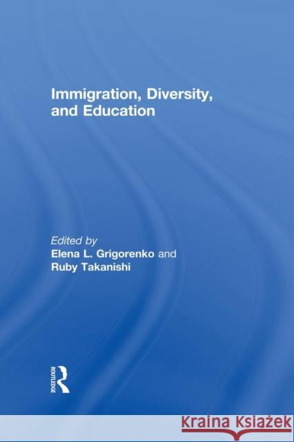 Immigration, Diversity, and Education Elena L. Grigorenko Ruby Takanishi 9780415632140