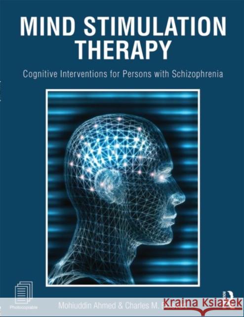 Mind Stimulation Therapy: Cognitive Interventions for Persons with Schizophrenia Ahmed, Mohiuddin 9780415632157