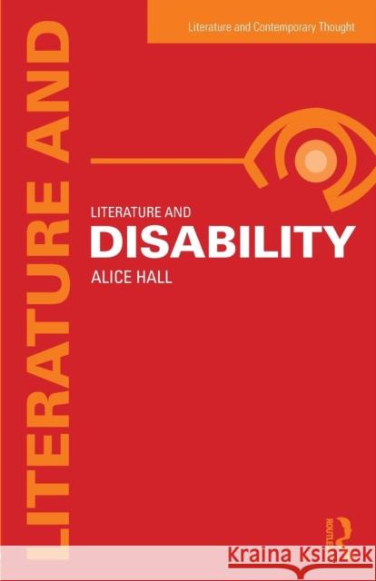 Literature and Disability Alice Hall 9780415632218 Taylor & Francis