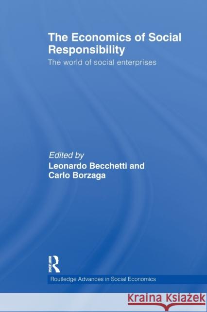 The Economics of Social Responsibility: The World of Social Enterprises Borzaga, Carlo 9780415632348 Routledge