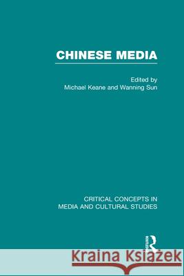 Chinese Media Michael Keane Wanning Sun (Curtin University of Techno  9780415632980