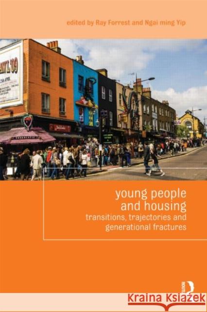 Young People and Housing: Transitions, Trajectories and Generational Fractures Forrest, Ray 9780415633369 0