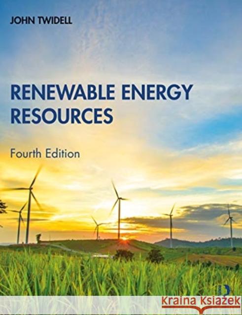 Renewable Energy Resources John Twidell 9780415633581 Taylor & Francis Ltd