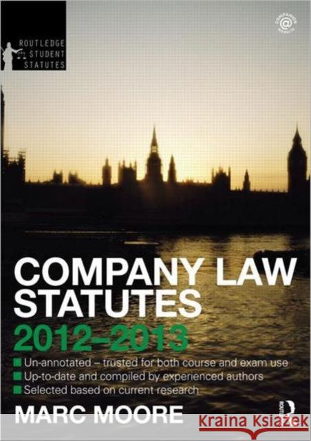 Company Law Statutes 2012-2013 Marc Moore 9780415633802