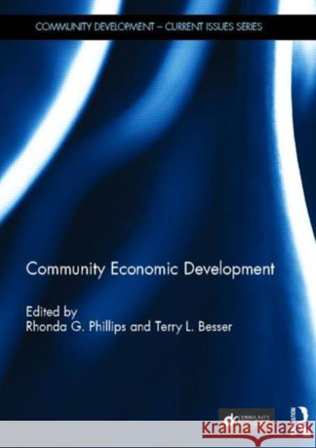 Community Economic Development Rhonda G. Phillips Terry Besser 9780415634090 Routledge