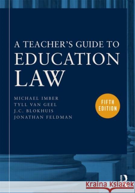 A Teacher's Guide to Education Law Michael Imber Tyll Va J. C. Blokhuis 9780415634717
